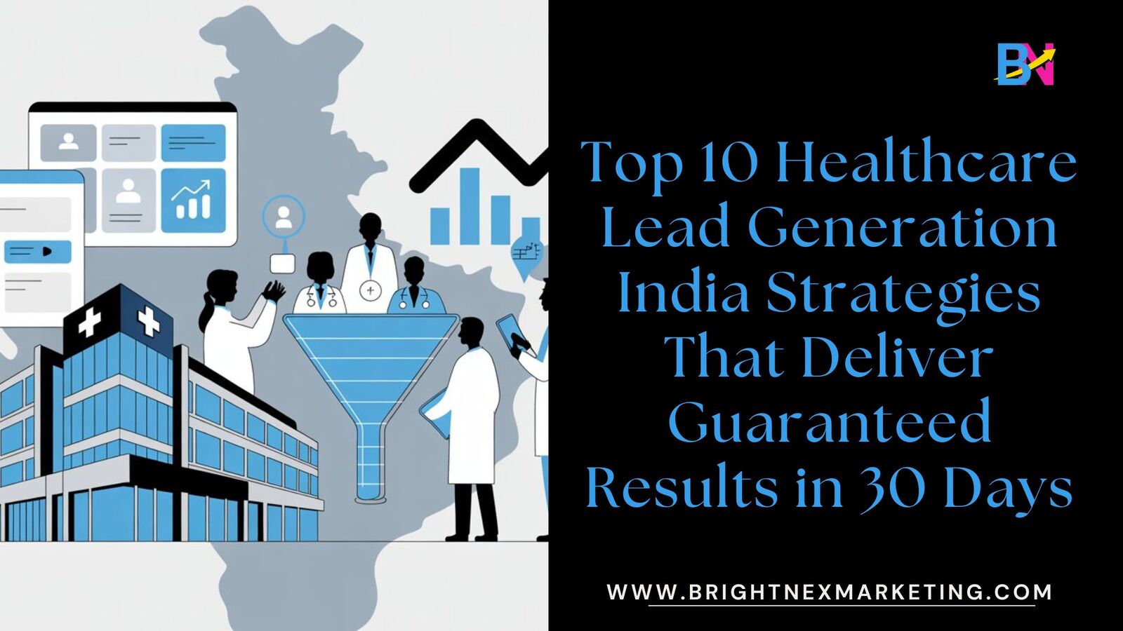 Top 10 Healthcare Lead Generation India Strategies That Deliver Guaranteed Results in 30 Days